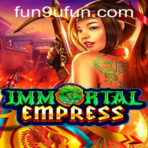 ImmortalEmpress: A New Era of Strategic Gaming with 9UFUN